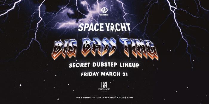 Space Yacht Big Bass Ting Secret Dubstep Lineup 