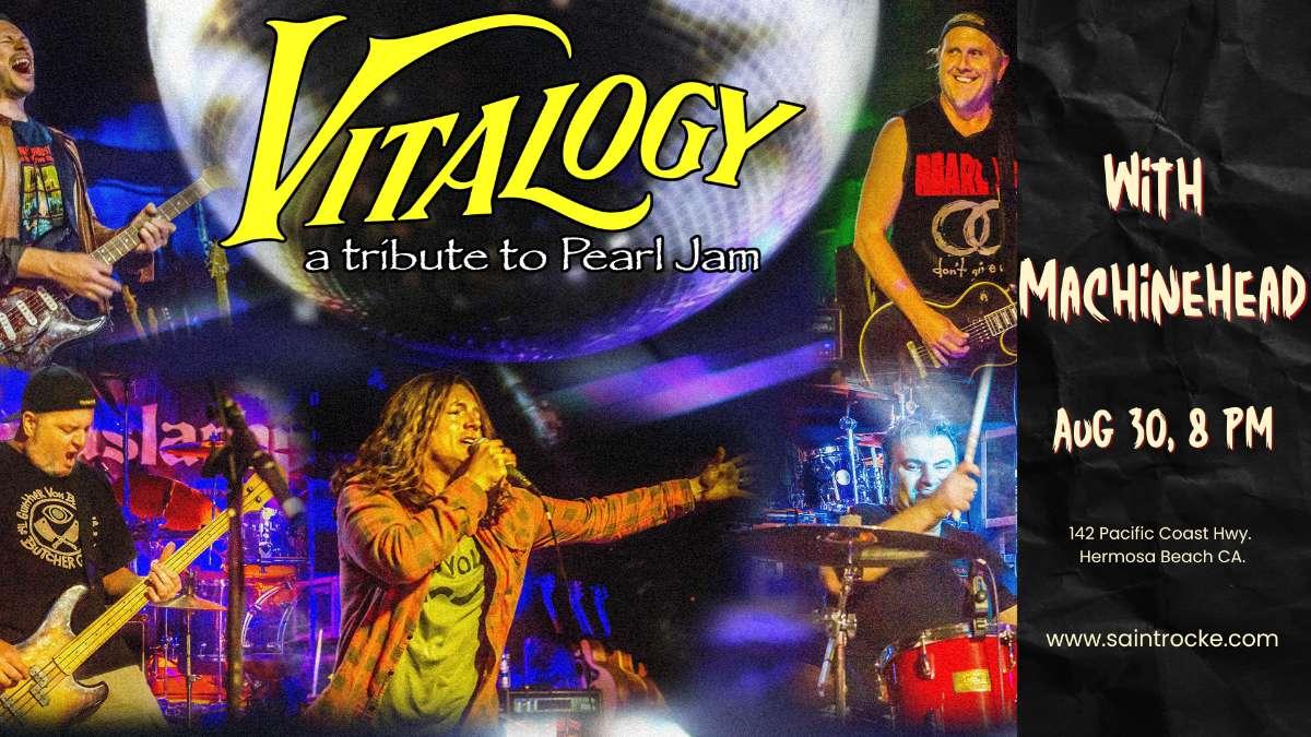 Vitalogy A Tribute to Pearl Jam with Machinehead A Tribute to Bush