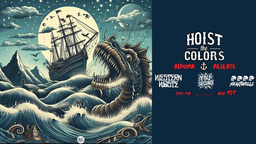 Hoist the Colors Album Release Show w Western Waste Heartwells and You Second