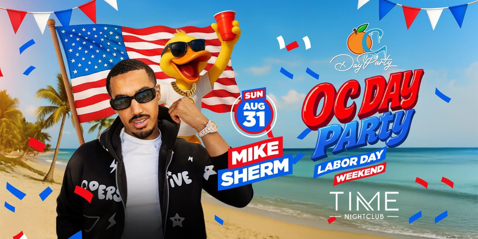 OC Day Party ft Mike Sherm
